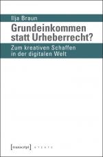 ISBN 9783837626803: Grundeinkommen statt Urheberrecht? - Zum kreativen Schaffen in der digitalen Welt