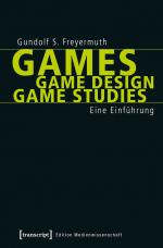 Gundolf S. Freyermuth: Games, Game Desig