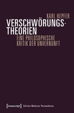 ISBN 9783837631029: Verschwörungstheorien - Eine philosophische Kritik der Unvernunft