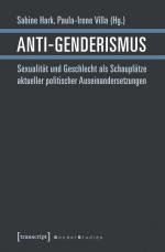 ISBN 9783837631449: Anti-Genderismus - Sexualität und Geschlecht als Schauplätze aktueller politischer Auseinandersetzungen