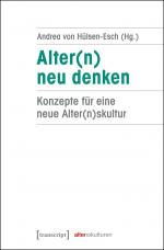 Alter(n) neu denken - Konzepte für eine neue Alter(n)skultur