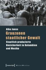 ISBN 9783837632514: Grauzonen staatlicher Gewalt - Staatlich produzierte Unsicherheit in Kolumbien und Mexiko