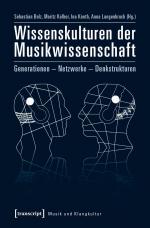 ISBN 9783837632576: Wissenskulturen der Musikwissenschaft - Generationen – Netzwerke – Denkstrukturen