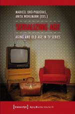 ISBN 9783837632767: Serializing Age - Aging and Old Age in TV Series