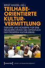 ISBN 9783837635614: Teilhabeorientierte Kulturvermittlung – Diskurse und Konzepte für eine Neuausrichtung des öffentlich geförderten Kulturlebens