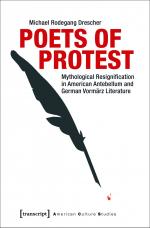 ISBN 9783837637458: Poets of Protest - Mythological Resignification in American Antebellum and German Vormärz Literature