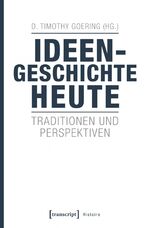 ISBN 9783837639247: Ideengeschichte heute - Traditionen und Perspektiven