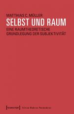 ISBN 9783837640878: Müller,Selbst und Raum