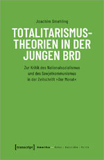 ISBN 9783837643916: Totalitarismustheorien in der jungen BRD - Zur Kritik des Nationalsozialismus und des Sowjetkommunismus in der Zeitschrift »Der Monat«