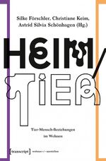 ISBN 9783837646917: Heim/Tier – Tier-Mensch-Beziehungen im Wohnen