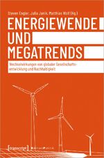 ISBN 9783837650716: Energiewende und Megatrends. Wechselwirkungen von globaler Gesellschaftsentwicklung und Nachhaltigkeit