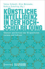 ISBN 9783837657692: Künstliche Intelligenz in der Hochschulbildung - Chancen und Grenzen des KI-gestützten Lernens und Lehrens