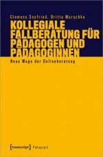 ISBN 9783837657715: Kollegiale Fallberatung für Pädagogen und Pädagoginnen – Neue Wege der Onlineberatung