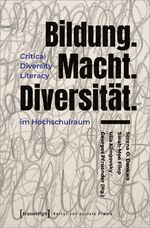 ISBN 9783837658262: Bildung.Macht.Diversität. – Critical Diversity Literacy im Hochschulraum