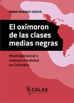 ISBN 9783837659085: El oxímoron de las clases medias negras - Movilidad social e interseccionalidad en Colombia