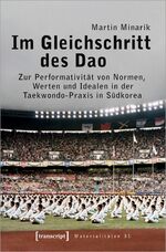 ISBN 9783837659139: Im Gleichschritt des Dao - Zur Performativität von Normen, Werten und Idealen in der Taekwondo-Praxis in Südkorea