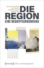 ISBN 9783837660104: Die Region – eine Begriffserkundung