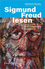 ISBN 9783837661224: Sigmund Freud lesen - Eine zeitgemäße Re-Lektüre