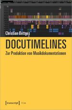 ISBN 9783837661293: Docutimelines – Zur Produktion von Musikdokumentationen