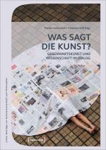 ISBN 9783837661361: Was sagt die Kunst? – Gegenwartskunst und Wissenschaft im Dialog