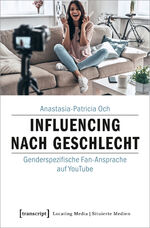 ISBN 9783837661378: Influencing nach Geschlecht – Genderspezifische Fan-Ansprache auf YouTube