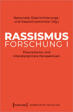 ISBN 9783837661507: Rassismusforschung I – Theoretische und interdisziplinäre Perspektiven