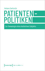 ISBN 9783837661965: Patientenpolitiken - Zur Genealogie eines kollektiven Subjekts