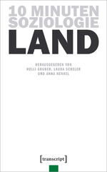 ISBN 9783837665239: 10 Minuten Soziologie: Land | Holli Gruber (u. a.) | Taschenbuch | 10 Minuten Soziologie | 210 S. | Deutsch | 2024 | transcript | EAN 9783837665239