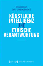 ISBN 9783837669053: Künstliche Intelligenz und ethische Verantwortung