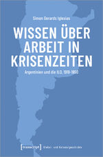 ISBN 9783837672176: Wissen über Arbeit in Krisenzeiten