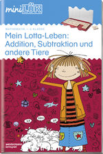 ISBN 9783837745566: miniLÜK-Übungshefte: miniLÜK: 2. Klasse - Mathematik: Mein Lotta-Leben: Addition, Subtraktion und andere Tiere