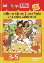 ISBN 9783837778847: bambinoLÜK. Indianer Kleine Bunte Feder und seine Schwester | Denken und Kombinieren | Michael Junga | Broschüre | bambino LÜK-System / Kindergarten | 24 S. | Deutsch | 2012 | Westermann Lernwelten