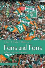 ISBN 9783837810226: Fans und Fans - Fußball-Fankultur in Bremen