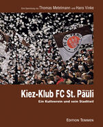 ISBN 9783837820034: 100 Jahre Kiez-Klub FC St. Pauli : ein Kultverein und sein Stadtteil. eine Sammlung von und Hans Vinke