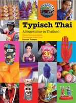 Typisch Thai - Alltagskultur in Thailand