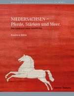 ISBN 9783837840506: Niedersachsen - Pferde, Stärken und Meer. Das Land und seine Geschichte