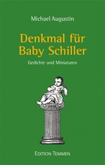 ISBN 9783837870299: Denkmal für Baby Schiller – Gedichte und Miniaturen