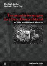 ISBN 9783837920116: Traumatisierungen in (Ost-)Deutschland