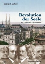 ISBN 9783837920390: Revolution der Seele - Die Geburt der Psychoanalyse