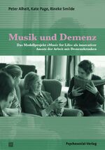 ISBN 9783837924565: Musik und Demenz – Das Modellprojekt »Music for Life« als innovativer Ansatz der Arbeit mit Demenzkranken