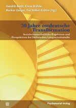 ISBN 9783837927849: 30 Jahre ostdeutsche Transformation: Sozialwissenschaftliche Ergebnisse und Perspektiven der Sächsischen Längsschnittstudie (Forschung psychosozial)