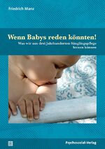 ISBN 9783837929195: Wenn Babys reden könnten! - Was wir aus drei Jahrhunderten Säuglingspflege lernen können