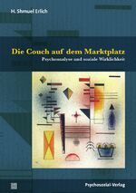 ISBN 9783837929492: Die Couch auf dem Marktplatz – Psychoanalyse und soziale Wirklichkeit