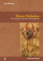 ISBN 9783837929881: Homo Diabolus - Über Glauben, Unglauben und Aberglauben