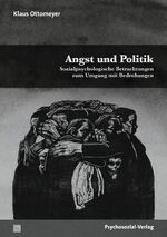 ISBN 9783837931464: Angst und Politik – Sozialpsychologische Betrachtungen zum Umgang mit Bedrohungen