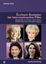 ISBN 9783837931495: Écriture féminine im internationalen Film - Margarethe von Trotta, Claire Denis, Chantal Akerman und Sofia Coppola