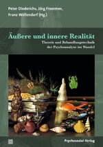 ISBN 9783837931587: Äußere und innere Realität – Theorie und Behandlungstechnik der Psychoanalyse im Wandel