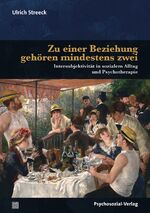 ISBN 9783837932379: Zu einer Beziehung gehören mindestens zwei - Intersubjektivität in sozialem Alltag und Psychotherapie