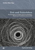 ISBN 9783837932652: Zeit und Zeiterleben - Psychoanalyse im Dialog mit Neurobiologie, Physik und Geschichtswissenschaft