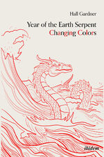 ISBN 9783838202426: Year of the Earth Serpent Changing Colors. A Novel. - An Anti-Marco Polo Voyage to Cathay